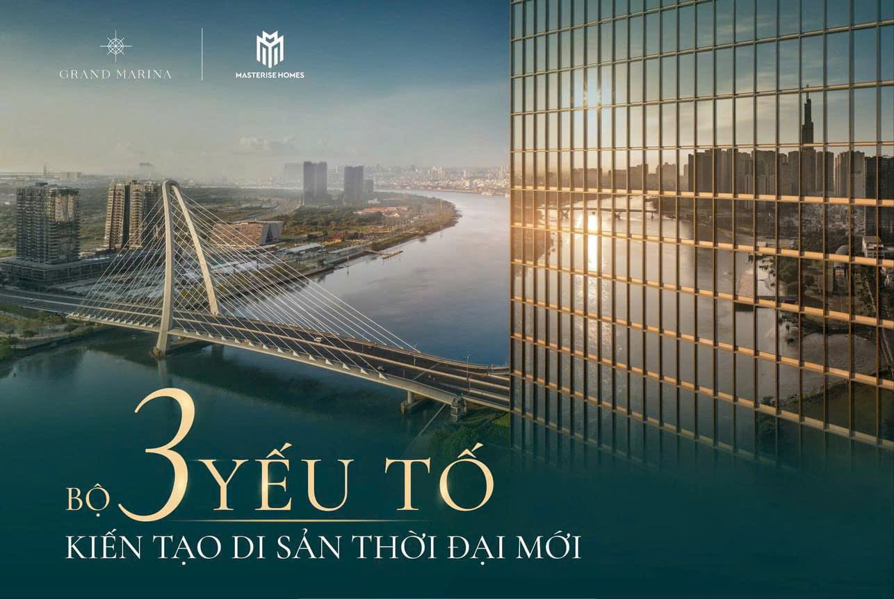 GIÁ TRỊ HIẾM CÓ ĐƯA GRAND MARINA, SAIGON, TRỞ THÀNH DI SẢN THỜI ĐẠI MỚI ​